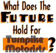 What Does the Future Hold for Turnpike Motorists?