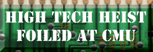 High Tech Heist At CMU