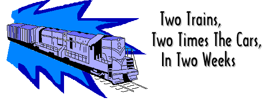 Two Trains, Two Times the Cars, in Two Weeks