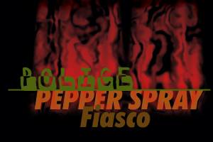 Police Pepper Spray Fiasco