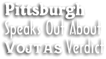 Pittsburgh Speaks Out About Vojtas Verdict